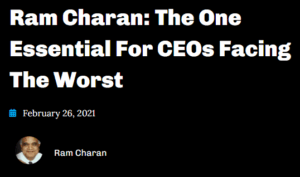Ram Charan The One Essential For CEOs Facing The Worst