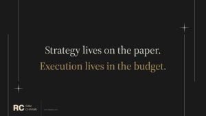 Strategy lives on the paper. Execution lives in the Budget